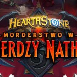 Morderstwo w twierdzy Nathria wkrótce pojawi się w Hearthstone! Nowe rozszerzenie od Blizzard zadebiutuje na początku sierpnia