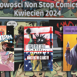 Nowości wydawnicze Non Stop Comics na kwiecień 2024